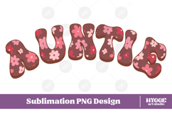 auntie Png Retro Flowers Mother&#039;s Day Floral Mom Sublimation Product Image 1