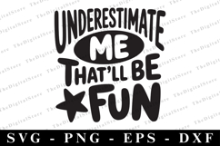 Underestimate me that&#039;allbe fun Svg | Sarcastic Svg Product Image 1