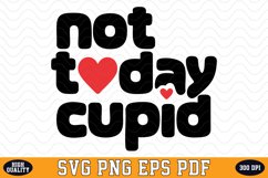 Not Today Cupid Valentine Day SVG | SVG Cut files Product Image 1