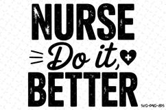 Nurse Do it better Svg | Nurse Svg | Svg Cut Files Product Image 1