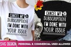 Cancel my subscription, I'm done with your issues Product Image 1