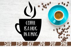 Coffee is a Hug in a mug SVG quotes Product Image 1
