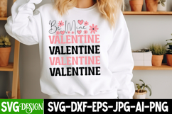 Be Mine Valentine SVG Design,Be Mine Valentine Sublimation Product Image 1