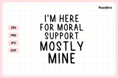 Funny Office Saying SVG | I'm Here For Moral Support Product Image 3