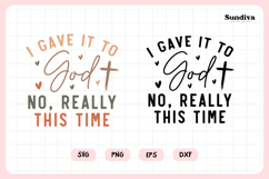 Funny Christian Saying SVG | I Gave It To God. No, Really Product Image 3