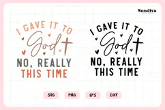 Funny Christian Saying SVG | I Gave It To God. No, Really Product Image 3
