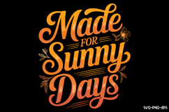 Made for Sunny Days Svg Design | Svg Files for Cricut Product Image 1