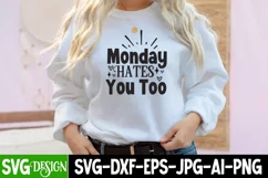 Monday Hates You Too SVG Cut File,Motivational SVG Design Product Image 1