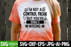 I&#039;m Not A Control Freak But You&#039;re Doing It Wrong, Sassy Svg Product Image 4