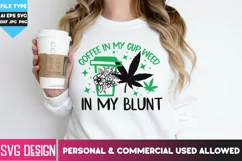 Coffee in my cup Weed in my Blunt | Cannabis Marijuana svg Product Image 2
