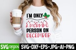I'm A Morning Person On December SVG Cut File,Christmas SVG Product Image 2