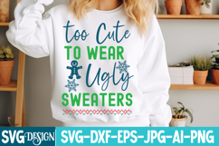 To CUte To Wear Ugly Sweaters Sublimation PNG,Christmas PNG Product Image 1