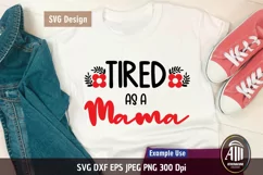 Funny Quotes| Mom Quotes SVG|Tired as a Mama Product Image 2