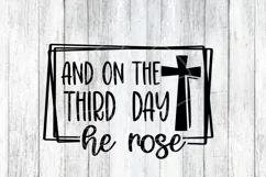 And On The Third Day - He Rose- EASTER - SVG PNG EPS DXF Product Image 2