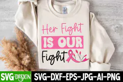 Her Fight Is Our Fight - Breast Cancer Awareness SVG Design Product Image 2