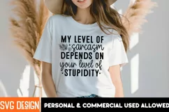 My Level Of Sarcasm Depends On Your Level Of Stupidity SVG Product Image 1