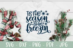Tis The Season To Be Freezin SVG - Funny Christmas SVG Product Image 1