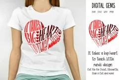It takes a big heart to teach little minds. SVG / PNG / DXF Product Image 1