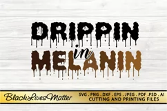 Drippin in Melanin SVG Black Lives Matter SVG PNG EPS DXF Product Image 2
