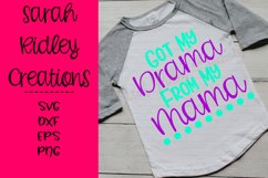 Got My Drama from My Mama Svg, Drama Svg, Funny Saying SVG Product Image 1