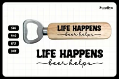 Funny Bottle Opener SVG | Beer Saying - Life Happens Product Image 3