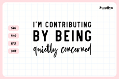 Funny Office Saying SVG | By Being Quietly Concerned Product Image 3