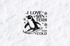 Funny Skiing Penguin SVG - I Love Winters Too Cold Quote Product Image 1