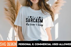 Sarcasm it&#039;s how i Hug SVG Design,Sarcastic SVG Cut Files Product Image 1