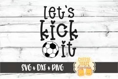 Let's Kick It - Funny Soccer SVG PNG DXF Cut Files Product Image 2