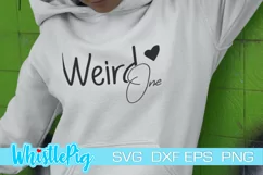 Weird One Svg Cute Weird Svg Weird Cut File I'm Weird Svg Product Image 1