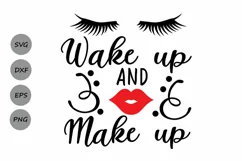 Wake Up and Make Up Svg, Make up svg, Lips svg, Girl Quote. Product Image 1