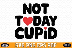 Not Today Cupid Valentine Day SVG | SVG Cut files Product Image 1