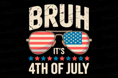 Bruh it&#039;s 4th of July Svg | 4th of July Svg | Svg Cut File Product Image 1