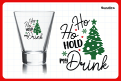 Funny Christmas Shot Glass Quote SVG | Ho Ho Hold My Drink Product Image 3