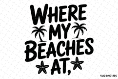 Where my Beaches at svg | Summer Svg | Svg Cut Files Product Image 1
