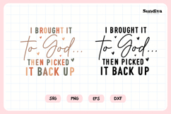 Funny Christian Saying SVG | I Brought It To God... Product Image 3