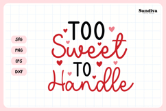 Kids Valentine's Day Quote SVG | Too Sweet To Handle Product Image 3