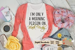 I'm only a morning person on BLACK FRIDAY SVG, shopping svg Product Image 1