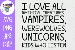 I love all mythical creatures - Kids who listen - Mom SVG Product Image 1