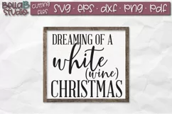 Dreaming of a White Wine Christmas SVG, Christmas SVG File Product Image 1