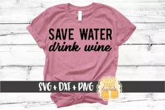 Save Water Drink Wine - Funny Wine SVG PNG DXF Cut Files Product Image 1