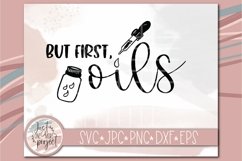 But first oils svg, But first svg, Essential oils svg, Oil Product Image 2
