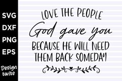 Love The People God Gave You Because He Will Need... SVG Product Image 1