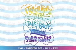 Teacher svg I teach kids to talk back, what&#039;s you superpower Product Image 1