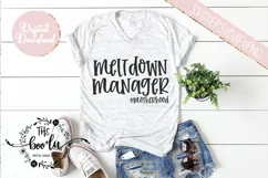Meltdown Manager #motherhood SVG EPS DXF PNG Cut File Product Image 1