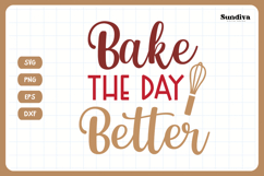Funny Baking Saying SVG For Baker | Bake The Day Better Product Image 3