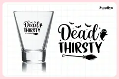 Funny Halloween Shot Glass Quote SVG | Dead Thirsty Product Image 3