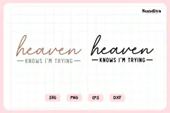 Funny Christian Saying SVG | Heaven Knows Im Trying Product Image 3