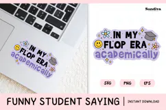 Funny Student Life Saying SVG | In My Flop Era, Academically Product Image 1