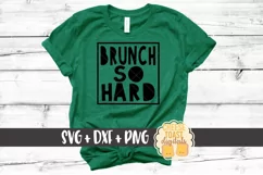 Brunch So Hard - Women's SVG PNG DXF Cut Files Product Image 1